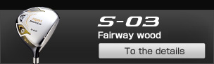 S-03 Fairway wood