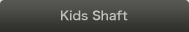 Kids Shaft