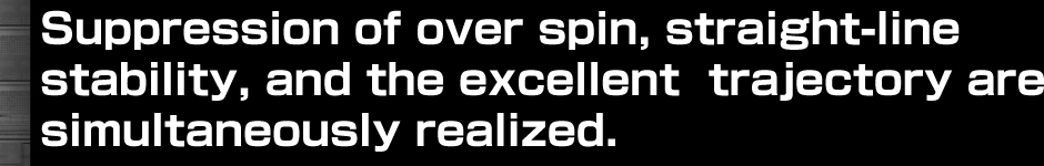 Suppression of over spin, straight-line stability, and the excellent trajectory are simultaneously realized.